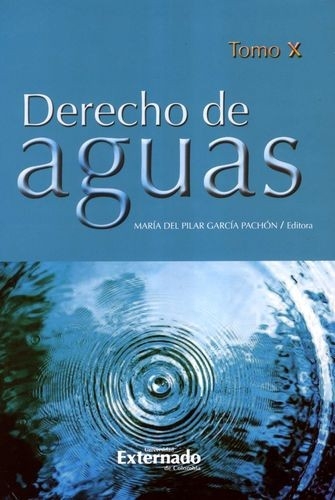 Libro: Derecho de aguas Tomo X | Autor: María del Pilar García Pachón | Isbn: 9786287620179