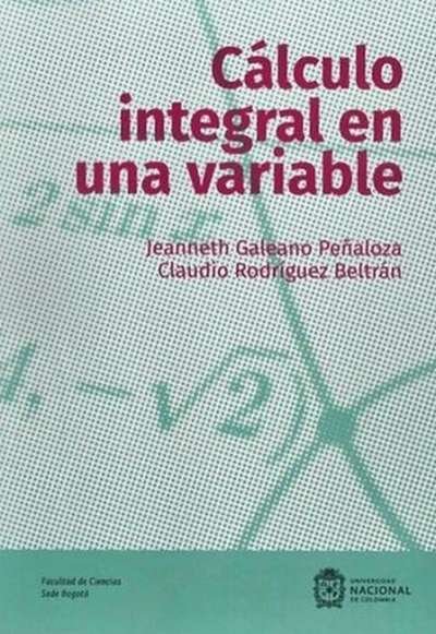 Libro: Cálculo integral en una variable | Autor: Jeanneth Galeano Peñaloza | Isbn: 9789587942804
