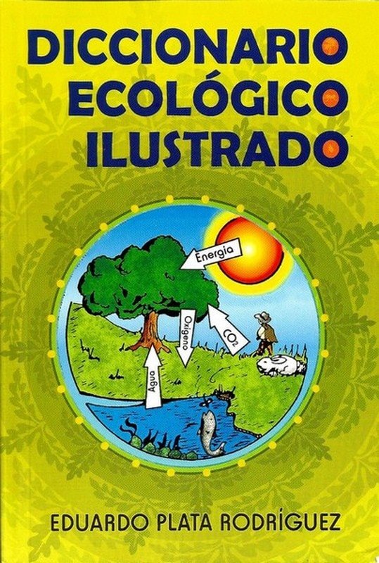 Libro: Diccionario ecológico ilustrado - Autor: Eduardo Plata Rodríguez - Isbn: 9589023568