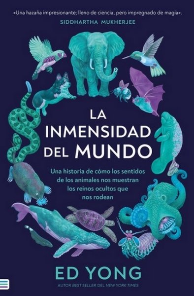 Libro: La inmensidad del mundo. | Autor: Ed Yong | Isbn: 9788492917099