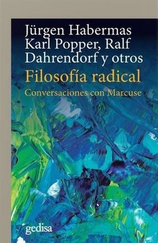 Libro: Filosofía radical. Conversaciones con Marcuse | Autor: Jürgen Habermas | Isbn: 9788417341268