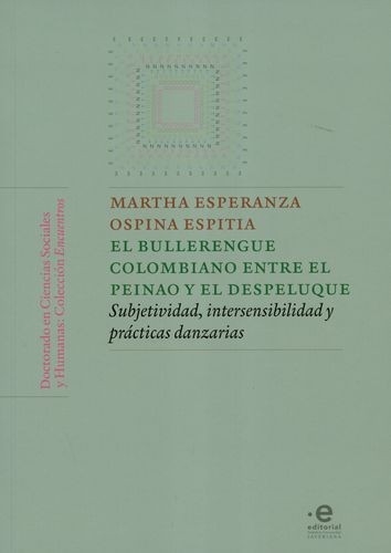 Libro: Bullerengue colombiano entre el peinao y el despeluque, | Autor: Martha Esperanza Ospina Espitia | Isbn: 9789587814309