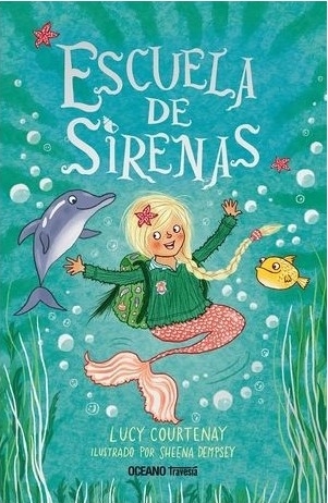 Libro: Escuela de Sirenas | Autor: Courtenay Lucy | Isbn: 9786075575100