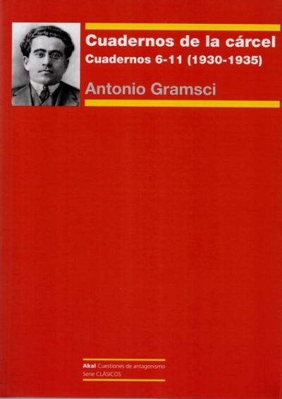 Libro: Cuadernos de la Cárcel. Cuadernos 6-11 (1930-1935) | Autor: Antonio Gramsci | Isbn: 9788446052999