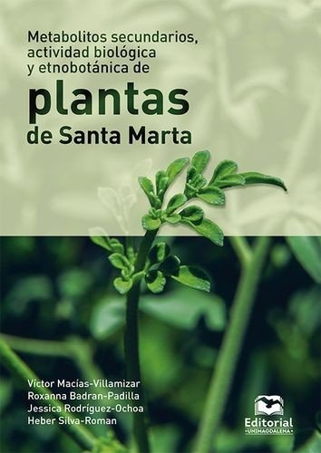 Libro: Metabolitos secundarios, actividad biológica y etnobotánica de | Autor: Varios | Isbn: 9789587464061