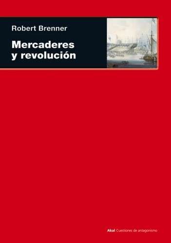 Libro: Mercaderes y Revolución | Autor: Robert Brenner | Isbn: 9788446027928