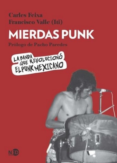 Libro: Mierdas Punk. La banda que revolucionó el punk mexicano | Autor: Carles Feixa | Isbn: 9788418273292