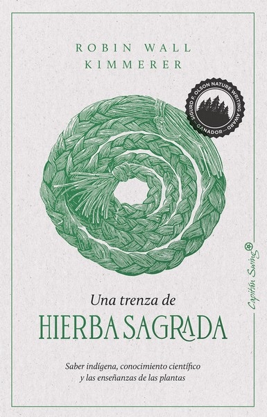 Libro: Una trenza de hierba sagrada. Saber indígena, conocimiento científico y las enseñanzas de las plantas | Autor: Robin Wall Kimmerer | Isbn: 9788412281743