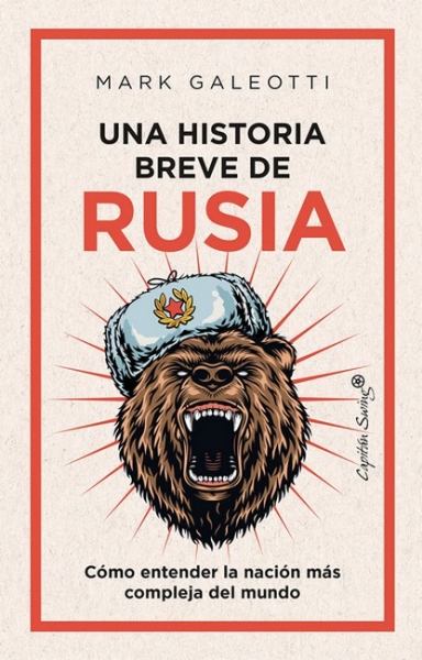 Libro: Una historia breve de Rusia: Cómo entender la nación más compleja del mundo | Autor: Mark Galeotti | Isbn: 9788412457926