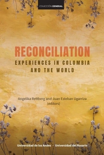 Libro: Reconciliation  Experiences  in Colombia and the world | Autor: Angelika Rettberg | Isbn: 9789587984941