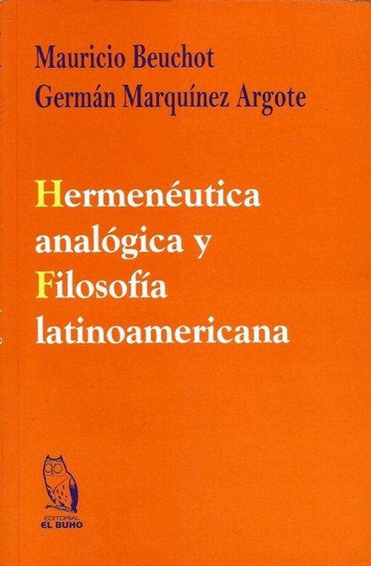 Libro: Hermenéutica analógica y filosofíca latinoamericana - Autor: Mauricio Beuchot - Isbn: 9589482481