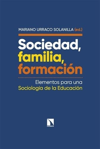 Libro: Sociedad, familia formación | Autor: Mariano Urraco Solanilla | Isbn: 9788413527192