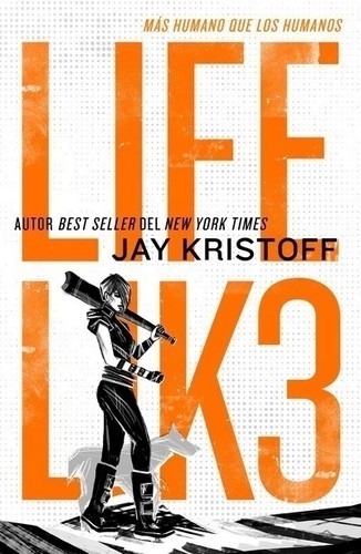 Libro: Más humano que los Life Lik3 | Autor: Jay Kristoff | Isbn: 9786289564563