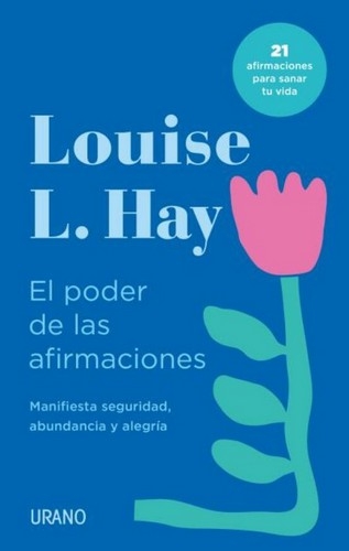 Libro: El poder de las afirmaciones | Autor: Louise L. Hay | Isbn: 9786289565256