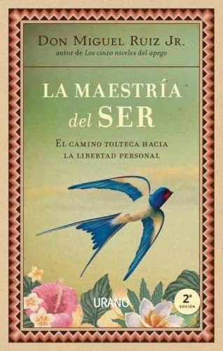 Libro: La maestría del ser | Autor: Miguel Ruiz Jr. | Isbn: 9788479539733
