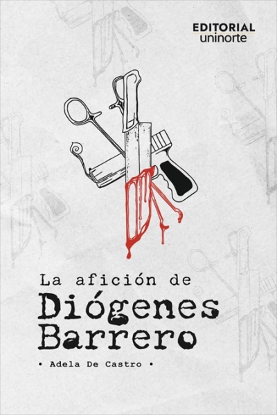 Libro: La afición de Diógenes Barrero | Autor: Adela de Castro | Isbn: 9789587895360