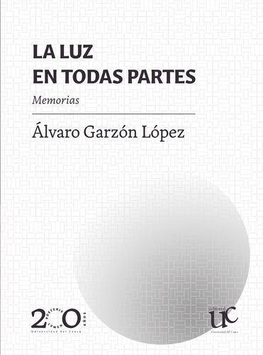 Libro: La luz en todas partes | Autor: Álvaro Garzón López | Isbn: 9789587326369