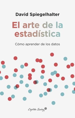 Libro: El arte de la estadística | Autor: David Spiegelhalter | Isbn: 9788412619750