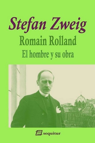 Libro: Romain Rolland el hombre y su obra | Autor: Stefan Zweig | Isbn: 9788415707615