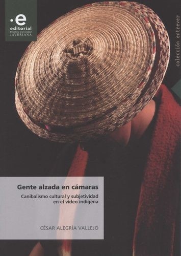 Libro: Gente alzada en cámaras | Autor: César Alegría Vallejo | Isbn: 9789587818550