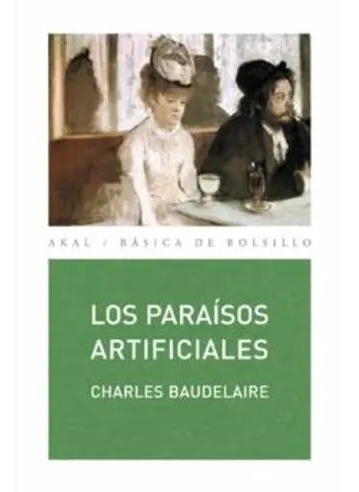 Libro: Los paraísos artificiales | Autor: Charles Baudelaire | Isbn: 9788446002314