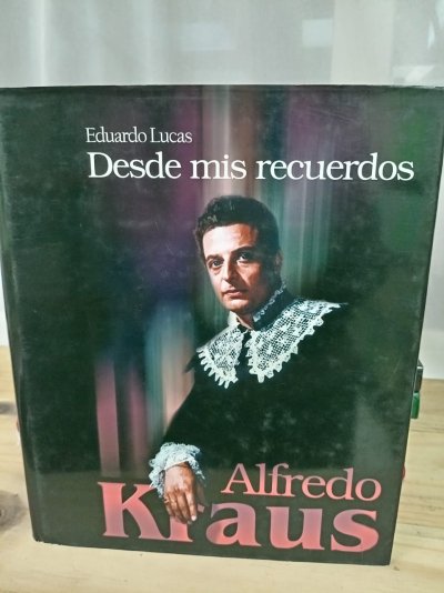 Libro: Alfredo kraus. Desde mis recuerdos | Autor: Eduardo Lucas | Isbn: 9788496806047