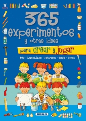 Libro: 365 experimentos y otras ideas para crear y jugar | Autor: Varios | Isbn: 9788467720273