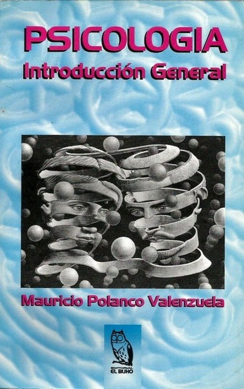 Libro: Psicología introducción general - Autor: Mauricio Polanco Valenzuela - Isbn: 9589023029