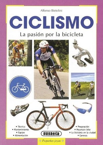 Libro: Ciclismo. La pasión por la bicicleta | Autor: Alfonso Bietolini | Isbn: 9788430553631