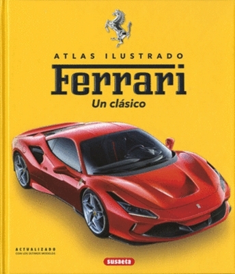 Libro: Atlas ilustrado Ferrari. Un clásico | Autor: Varios | Isbn: 9788467776461