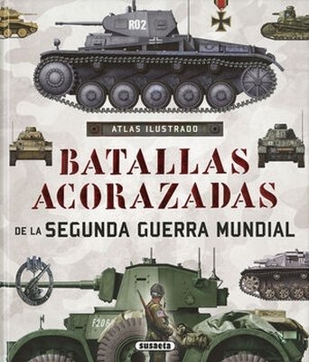 Libro: Atlas ilustrado de Batallas acorazadas de la segunda guerra mundial | Autor: Varios | Isbn: 9788467748352