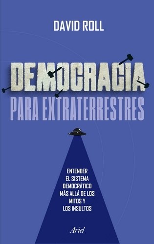 Libro: Democracia para extraterrestres | Autor: David Roll Vélez | Isbn: 9786287569416
