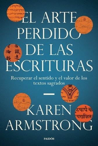 Libro: El arte perdido de las escrituras | Autor: Karen Armstrong | Isbn: 9789584289391