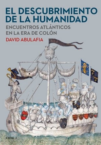 Libro: El descubrimiento de la humanidad | Autor: David Abulafia | Isbn: 9788491993537