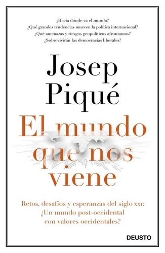 Libro: El mundo que nos viene | Autor: Josep Piqué | Isbn: 9789584281500