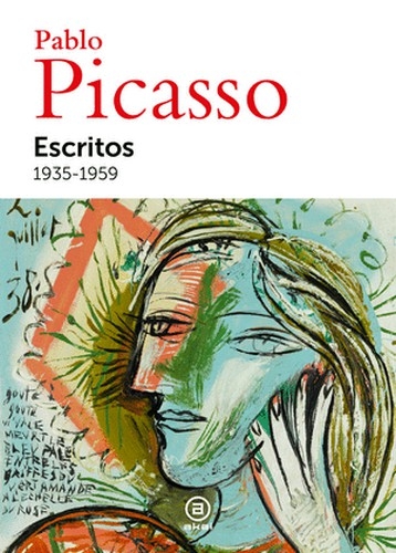 Libro: Picasso. Escritos 1935 - 1959 | Autor: Pablo Picasso | Isbn: 9788446053507