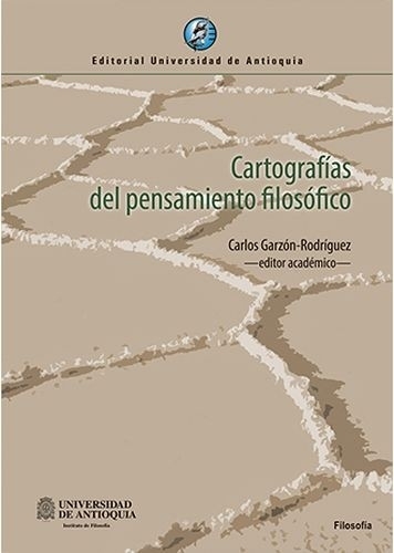 Libro: Cartografías del pensamiento filosófico | Autor: Juan Carlos Garzón Rodríguez | Isbn: 9789585011373
