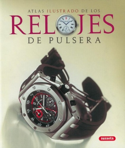 Libro: Atlas ilustrado de los relojes de pulsera | Autor: Varios | Isbn: 9788430572052
