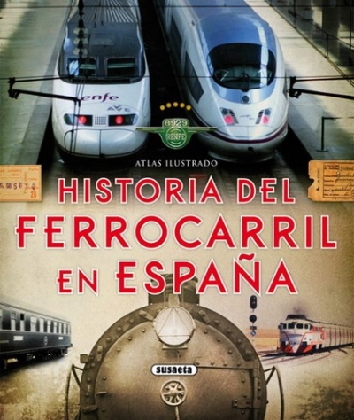 Libro: Atlas ilustrado historia ferrocarril en España | Autor: Varios | Isbn: 9788467737653