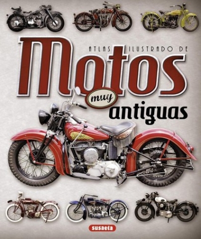 Libro: Atlas ilustrado de motos muy antiguas | Autor: Juan Pablo Ruiz Palacio | Isbn: 9788467736908