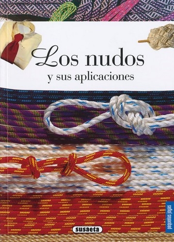 Libro: Los nudos y sus aplicaciones (pequeñas joyas) | Autor: Varios | Isbn: 9788467766868