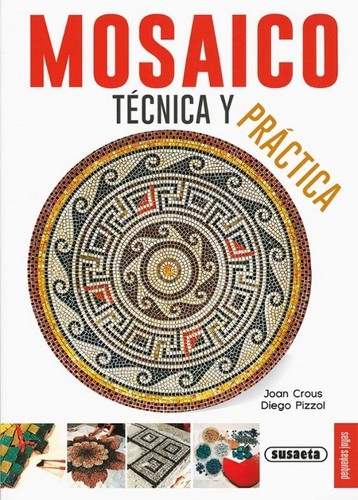 Libro: Mosaico, técnica y práctica (pequeñas joyas) | Autor: Varios | Isbn: 9788467735628