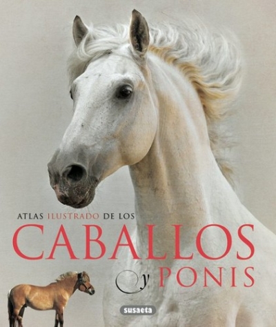 Libro: Atlas ilustrado de los caballos y ponis | Autor: Varios | Isbn: 9788467713053