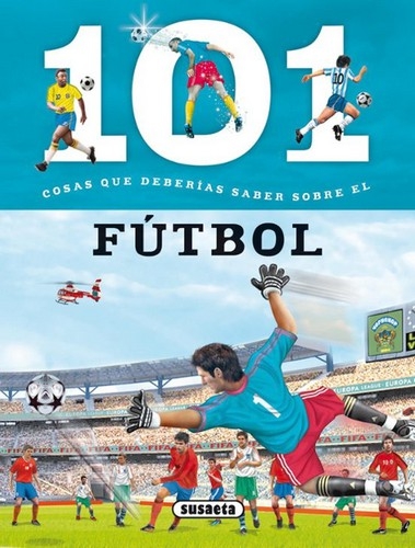 Libro: 101 Cosas que deberías saber sobre fútbol | Autor: Varios | Isbn: 9788467734690