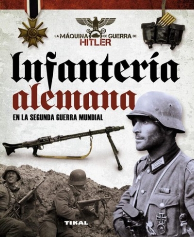 Libro: Infantería alemana en la segunda guerra mundial | Autor: Juan Vazquez Garcia | Isbn: 9788499282152