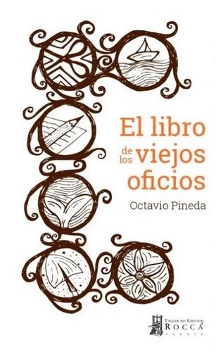 Libro: El libro de los viejos oficios | Autor: Octavio Pineda | Isbn: 9789585445192