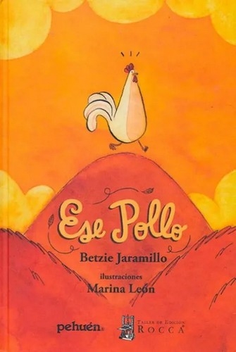 Libro: Ese pollo | Autor: Betzie Jaramillo | Isbn: 9789585445307