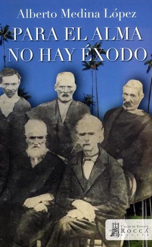 Libro: Para el alma no hay éxodo | Autor: Alberto Medina López | Isbn: 9789585445635