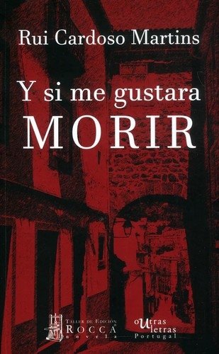 Libro: Y si me gustara morir | Autor: Rui Cardoso Martins | Isbn: 9789585445819