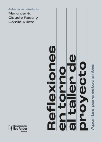 Libro: Reflexiones en torno al taller de proyecto | Autor: Varios | Isbn: 9789587747171